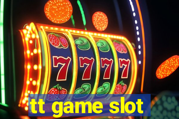 tt game slot